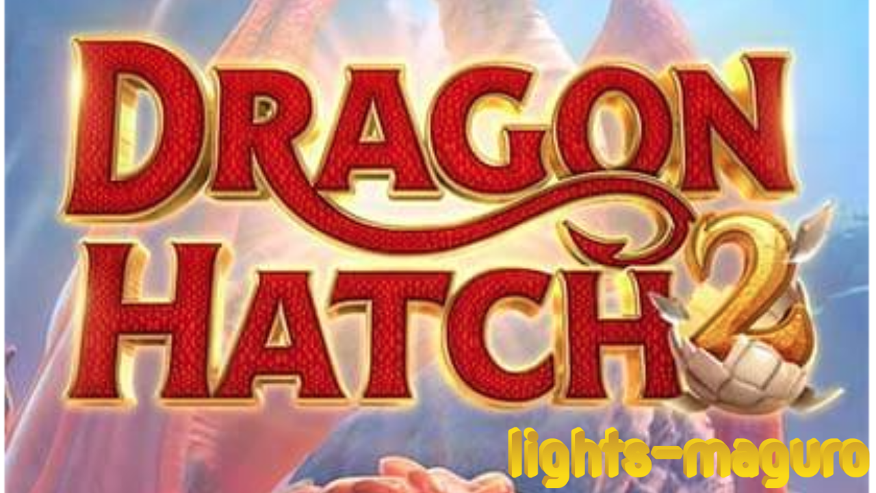 Dragon Hatch 2